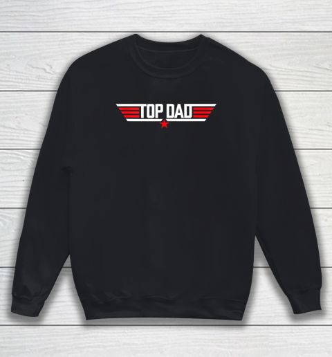 Top Dad Funny Father Air Humor Movie Gun Fathers Day Sweatshirt