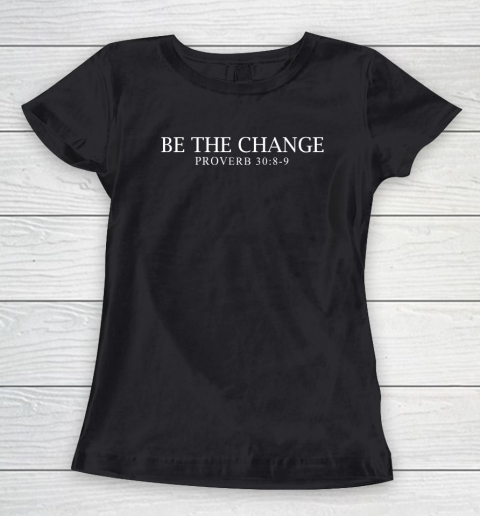 Be The Change Women's T-Shirt