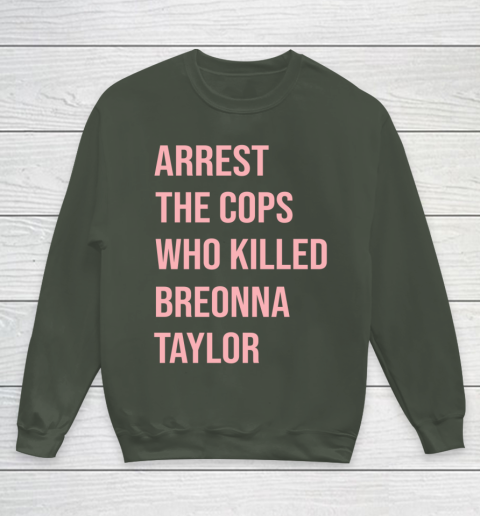 Arrest the cops who killed Breonna Taylor- Say Her Name Youth Sweatshirt 8