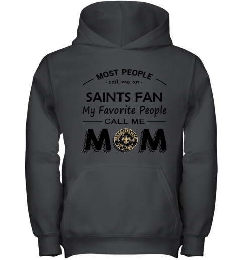 Most People Call Me New Orleans Saints Fan Football Mom Youth Hoodie