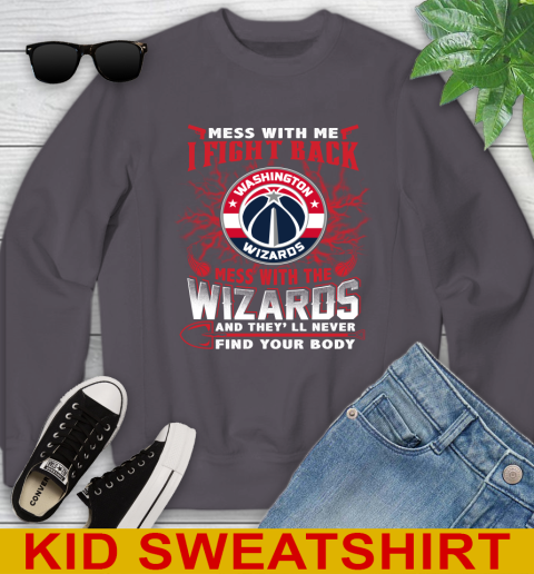 NBA Basketball Washington Wizards Mess With Me I Fight Back Mess With My Team And They'll Never Find Your Body Shirt Youth Sweatshirt 5