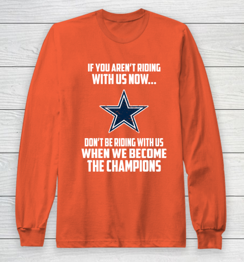 NFL Dallas Cowboys Football We Become The Champions Long Sleeve T-Shirt 3