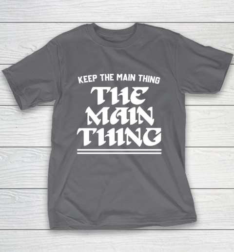 Keep the Main Thing The Main Thing Philly Youth T-Shirt 5