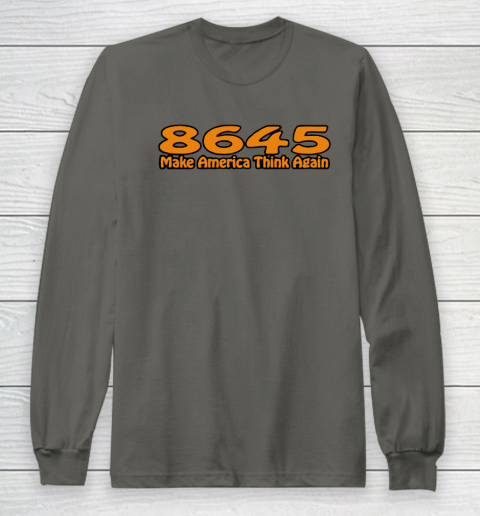 86 45 Make America Think Again Long Sleeve T-Shirt 8