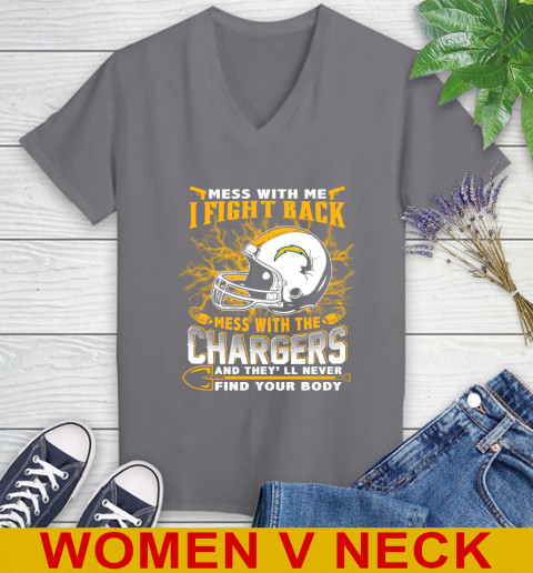NFL Football San Diego Chargers Mess With Me I Fight Back Mess With My Team And They'll Never Find Your Body Shirt Women's V-Neck T-Shirt 11