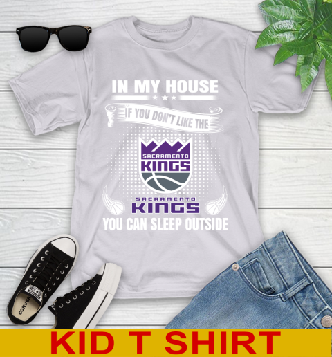 Sacramento Kings NBA Basketball In My House If You Don't Like The  Kings You Can Sleep Outside Shirt Youth T-Shirt - Image 5