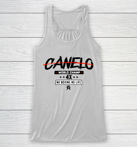 Canelo World Champion 4x No Boxing No Life Racerback Tank