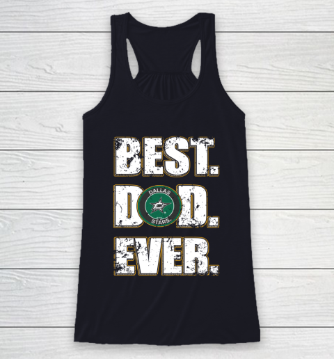 NHL Dallas Stars Hockey Best Dad Ever Family Shirt Racerback Tank 7