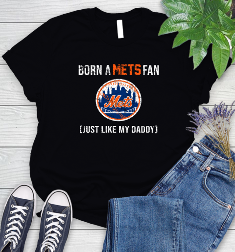 MLB Baseball New York Mets Loyal Fan Just Like My Daddy Shirt Women's T-Shirt