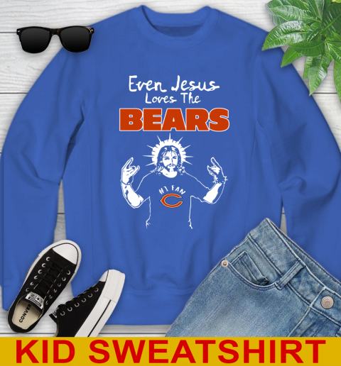Chicago Bears NFL Football Even Jesus Loves The Bears Shirt Youth Sweatshirt 6