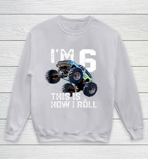 Kids I'm 6 This is How I Roll Monster Truck 6th Birthday Boy Gift 6 Year Old Youth Sweatshirt 3