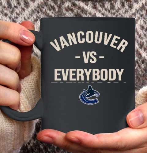 Vancouver Canucks Vs Everybody Ceramic Mug 11oz
