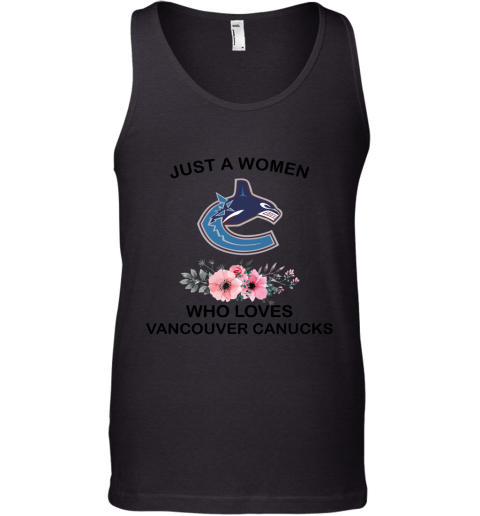 NHL Just A Woman Who Loves Vancouver Canucks Hockey Sports Tank Top