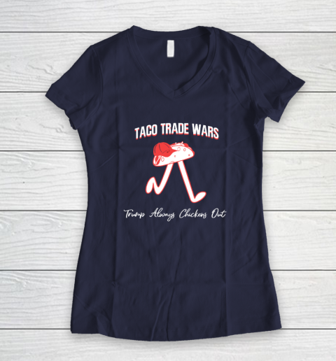 Taco Trade War Trump Always Chickens Out Women's V-Neck T-Shirt 7