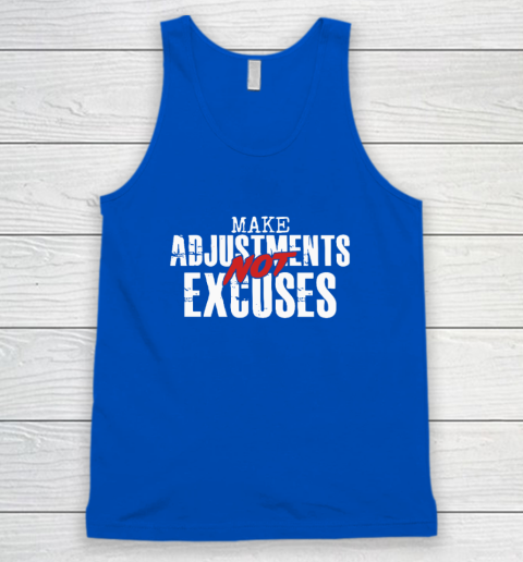 Make Adjustments Not Excuses Tank Top 3