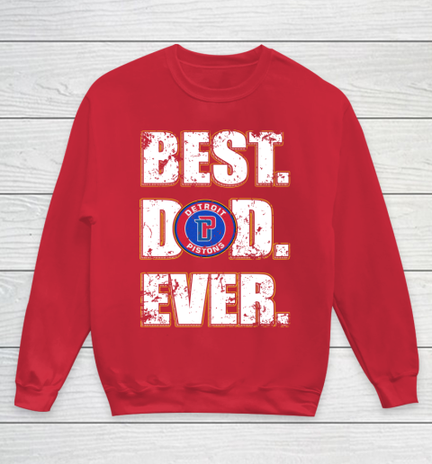 NBA Detroit Pistons Basketball Best Dad Ever Family Shirt Youth Sweatshirt 7
