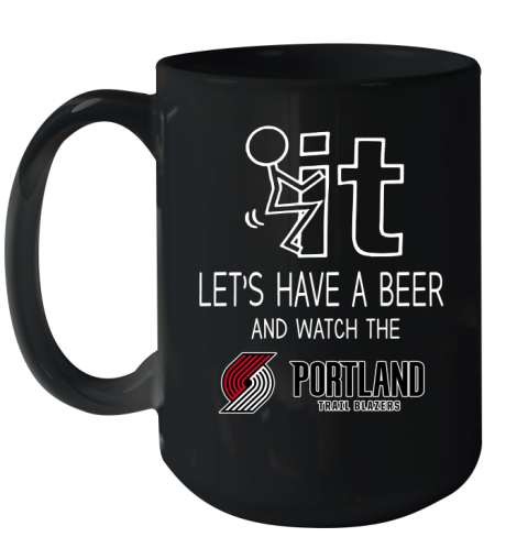 Portland Trail Blazers Basketball NBA Let's Have A Beer And Watch Your Team Sports Ceramic Mug 15oz