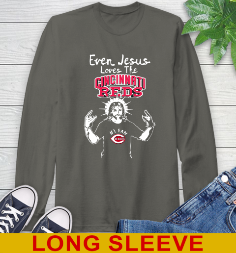 Cincinnati Reds MLB Baseball Even Jesus Loves The Reds Shirt Long Sleeve T-Shirt 10