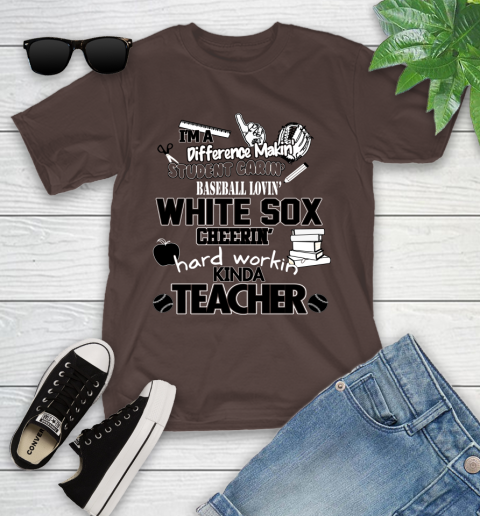 Chicago White Sox MLB I'm A Difference Making Student Caring Baseball Loving Kinda Teacher Youth T-Shirt 7
