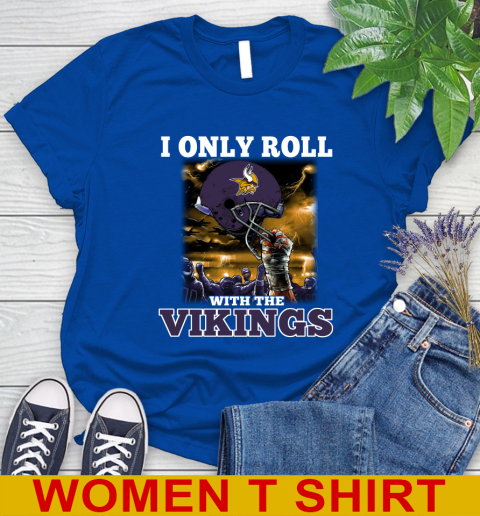 Minnesota Vikings NFL Football I Only Roll With My Team Sports Women's T-Shirt 10