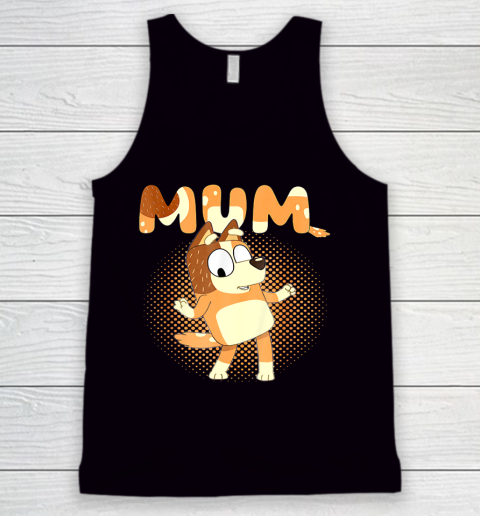Blueys and Mum Funny For Men Woman Kid Tank Top