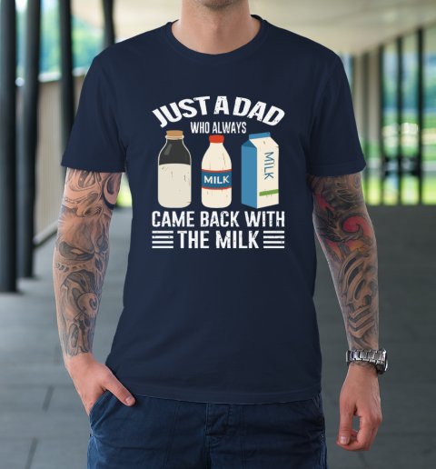 Just A Dad Who Always Came Back With The Milk Funny Father's Day T-Shirt 2