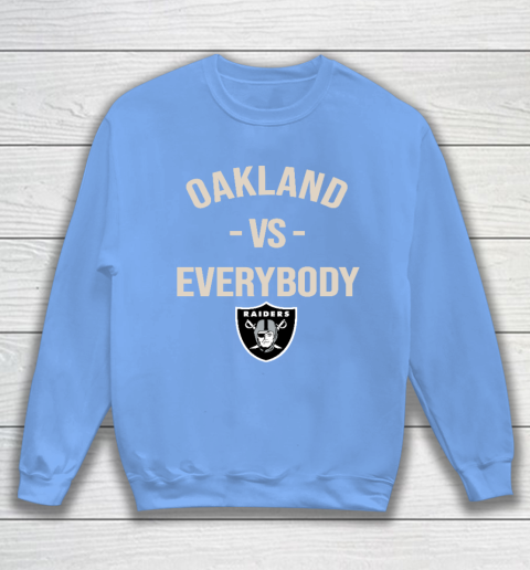 Oakland Raiders Vs Everybody Sweatshirt 8