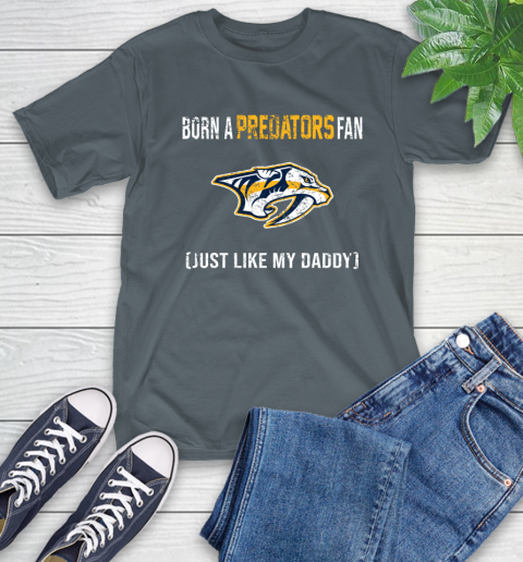 NHL Nashville Predators Hockey Loyal Fan Just Like My Daddy Shirt T-Shirt 7