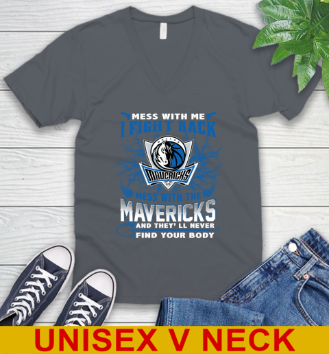 NBA Basketball Dallas Mavericks Mess With Me I Fight Back Mess With My Team And They'll Never Find Your Body Shirt V-Neck T-Shirt 4