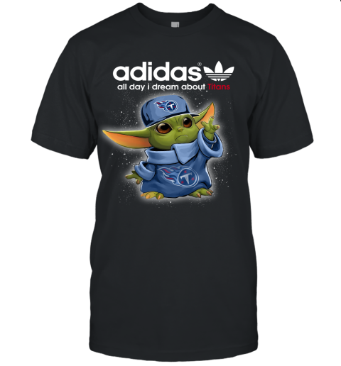 Baby Yoda Adidas All Day I Dream About Tennessee Titans Unisex Jersey Tee