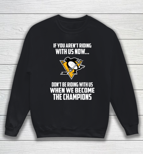 NHL Pittsburgh Penguins Hockey We Become The Champions Sweatshirt