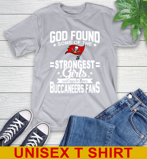 Tampa Bay Buccaneers NFL Football God Found Some Of The Strongest Girls Adoring Fans T-Shirt 5