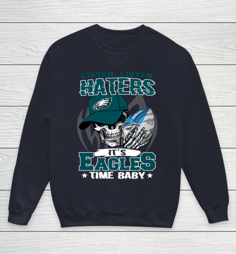 Listen Haters It is EAGLES Time Baby NFL Youth Sweatshirt 2