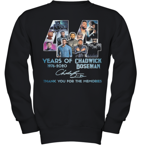 44 Years Of 1976 2020 Rip Chadwick Boseman 1977 2020 Thank You For The Memories Signature Youth Sweatshirt