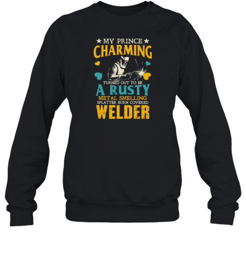 My Prince Charming Welder Sweatshirt