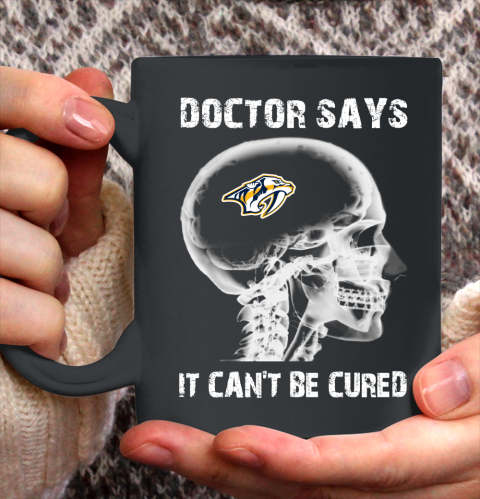 NHL Nashville Predators Hockey Skull It Can't Be Cured Shirt Ceramic Mug 11oz