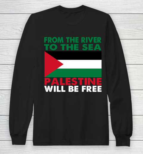 From The River To The Sea Palestine Will Be Free Long Sleeve T-Shirt