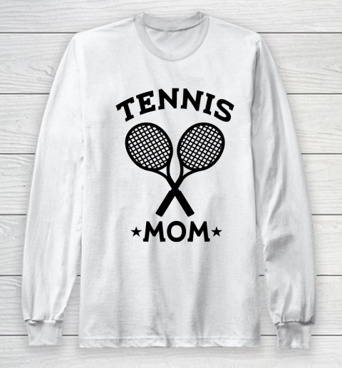 Mother's Day Funny Gift Ideas Apparel  tennis mom T Shirt Long Sleeve T-Shirt