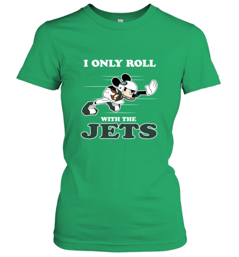 NFL Mickey Mouse I Only Roll With New York Jets tmwv nfl mickey mouse i only roll with new york jets ladies t shirt 20 front irish green