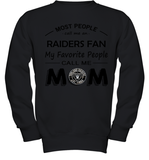 Most People Call Me Oakland Raiders Fan Football Mom Youth Sweatshirt