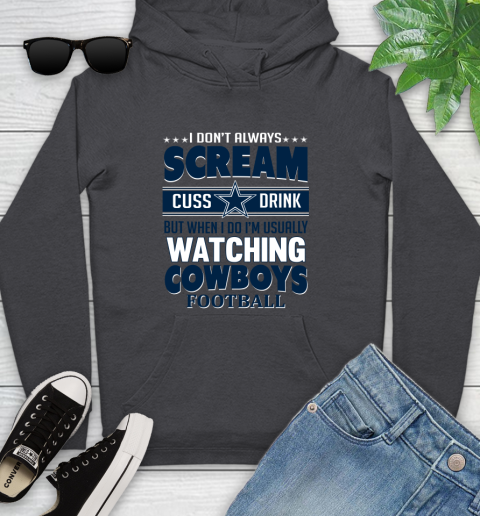 Dallas Cowboys NFL Football I Scream Cuss Drink When I'm Watching My Team Youth Hoodie 8