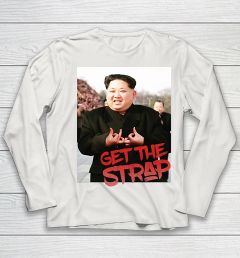 Kim Jong Un Blood Shirt Sign Get The Strap 50 Cent Youth Long Sleeve 11