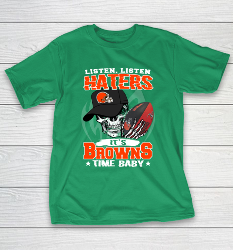 Listen Haters It is BROWNS Time Baby NFL T-Shirt 5