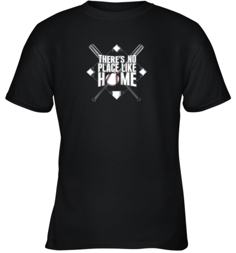 There's No Place Like Home Baseball Tshirt MOM DAD YOUTH Youth T-Shirt