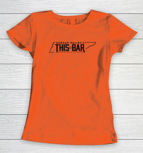 Morgan Wallen's This Bar And Tennessee Kitchen Women's T-Shirt 2