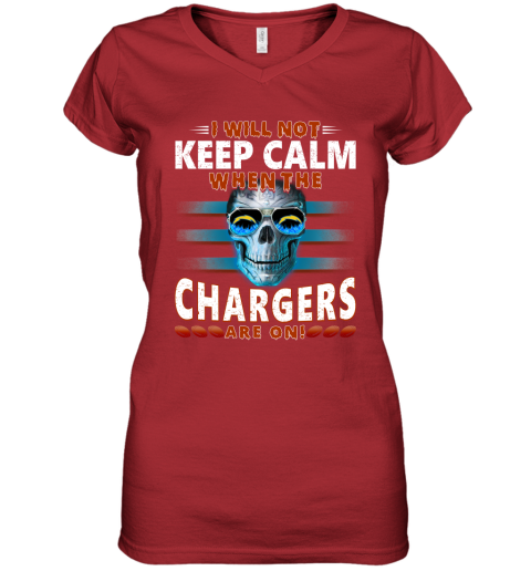 NFL I Will Not Keep Calm When The Los Angeles Chargers Are On Skull Football Sports LCXJsXtMIR6 women v neck t shirt 39 95 151514 front red