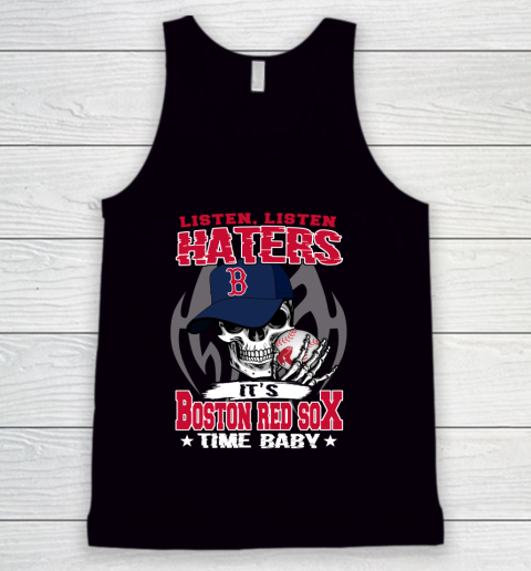Listen Haters It is RED SOX Time Baby MLB Tank Top