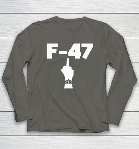 Anti Trump F 47 Middle Finger Long Sleeve T-Shirt 4