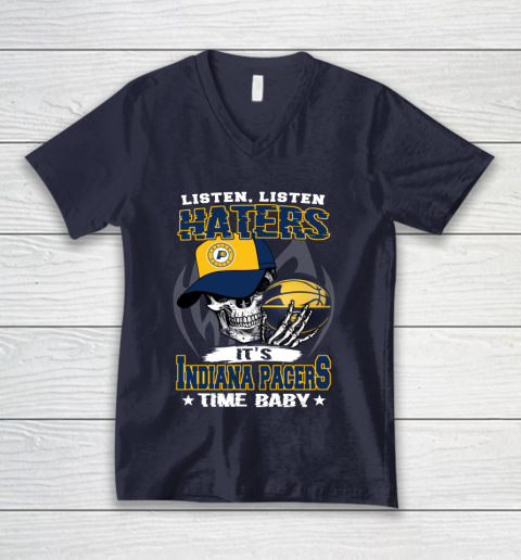 Listen Haters It is PACERS Time Baby NBA V-Neck T-Shirt 2