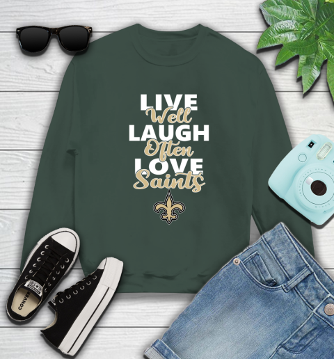 NFL Football New Orleans Saints Live Well Laugh Often Love Shirt Sweatshirt 12